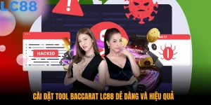 Cài Đặt Tool Baccarat LC88 Dễ Dàng Và Hiệu Quả Cho Người Mới