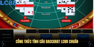 Công Thức Tính Cầu Baccarat Chuẩn, Giúp Tăng Tỷ Lệ Thắng Lớn